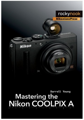 Mastering the Nikon Coolpix A